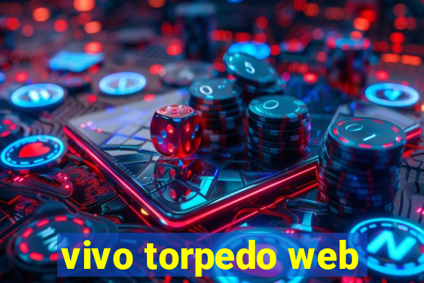 vivo torpedo web